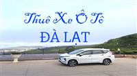 Khám Phá Xứ Ngàn Hoa Thuận Tiện Với Dịch Vụ Thuê Xe Ô Tô Đà Lạt