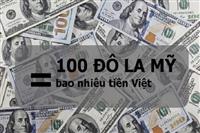 100 Đô Là Bao Nhiêu Tiền Việt? Quy Đổi Chính Xác